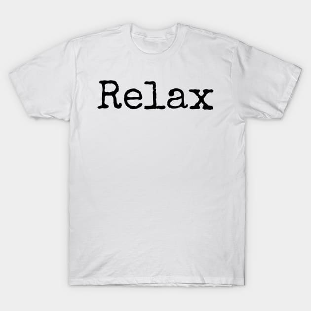 RELAX - Set Your Intentions, choose your word of the year T-Shirt by ActionFocus